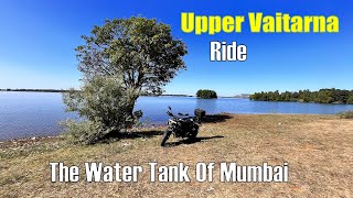 Ride to Upper Vaitarna Dam 🏍️🏍️🏍️.. The Water Tank Of Mumbai.