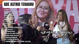 Unyu Unyu - Ade Astrid Full Album Terbaik - Kumpulan Bajidoran Sunda