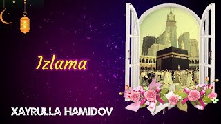 Izlama | Xayrulla Hamidov