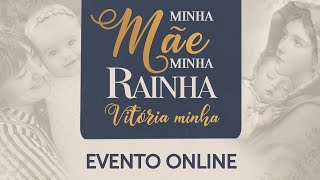 Sábado -  Minha Mãe, Minha Rainha, Vitória Minha  |  #NenhumdiasemJesus