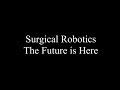 surgical robotics -the future is here | Dr. Arvind Kumar ( Medanta, Gurgaon) +919773635888