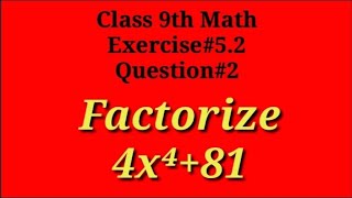 Factorize 4x⁴+81 || Qazi Math Academy