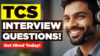 TCS INTERVIEW QUESTIONS \u0026 ANSWERS! (Suitable for ALL Tata Consultancy Services Job Roles!)