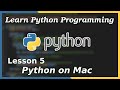 Install and Run Python on Mac - Python Tutorial (Part 5)