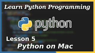 Install and Run Python on Mac - Python Tutorial (Part 5)