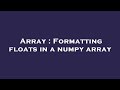 Array : Formatting floats in a numpy array