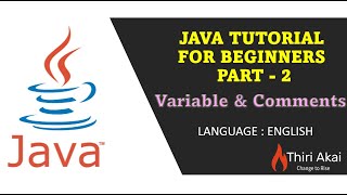 Java tutorial for beginners in English | Part -2 | Variables in java | comments in java| Thiri Akai