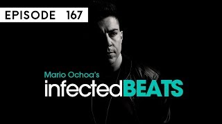 IBP167 - Mario Ochoa's Infected Beats Episode 167