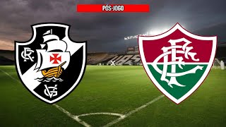 PÓS-JOGO VASCO 1X2 FLUMINENSE | AO VIVO | CAMPEONATO CARIOCA 2025