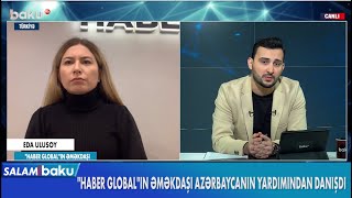 "Haber Global"ın əməkdaşı Azərbaycanın yardımından danışdı - BAKU TV