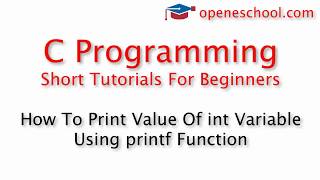 C Programming Basics - How To Print Value Of int Variable Using printf Function