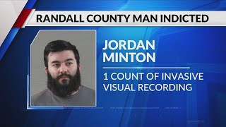 Man indicted in Randall County for invasive video recording