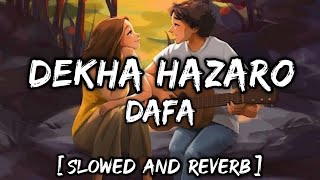 Dekha Hazaro Dafa | Rustam | Akshay Kumar,Ileana D'Cruz| Arijit Singh, Palak MI[Slowed+Reverb]|Lofil