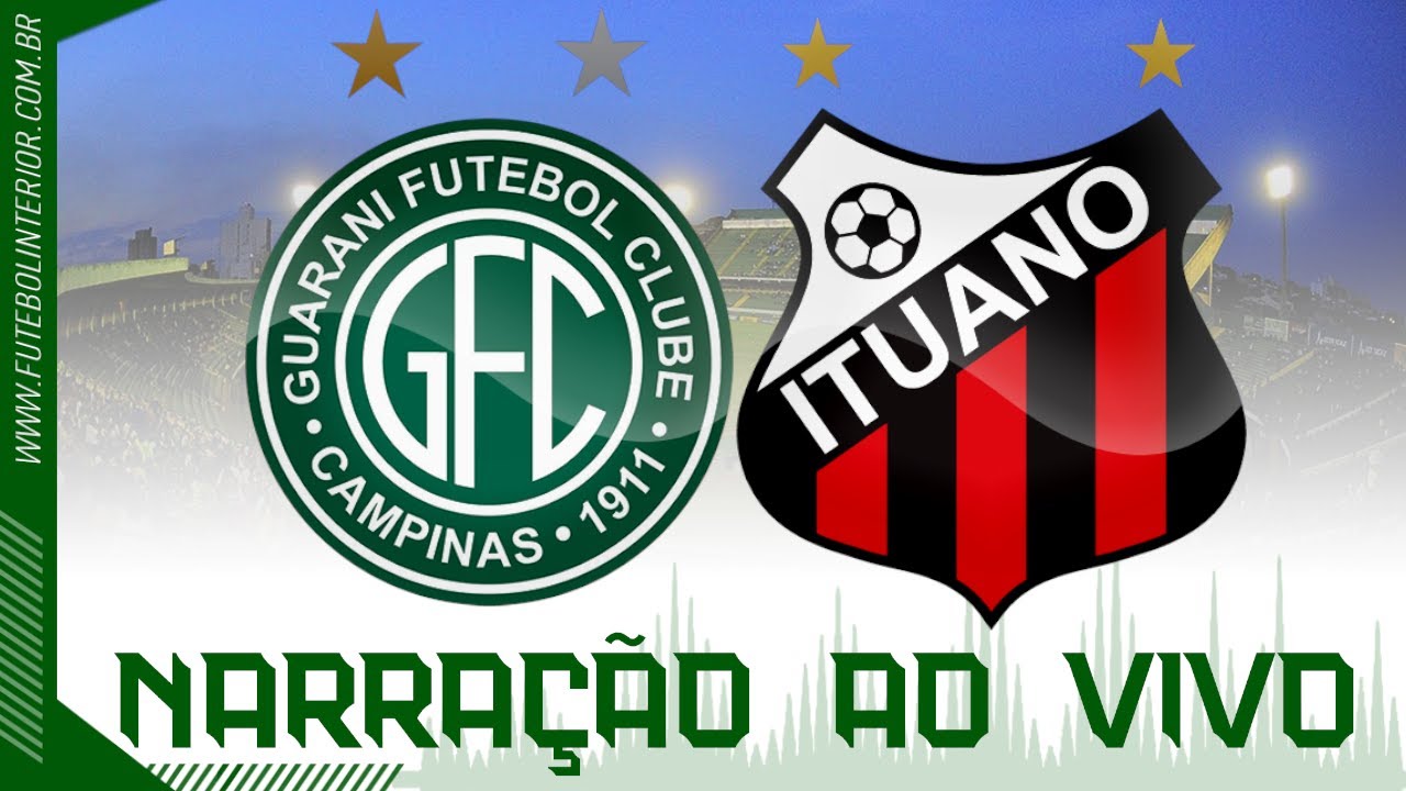 GUARANI X ITUANO | NARRAÇÃO AO VIVO | CAMPEONATO BRASILEIRO SÉRIE B ...