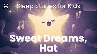 Goodnight, Starlight: Sweet Dreams, Hat | Sleep Stories Toddler Bedtime | Hatch Kids @MissKatieSings