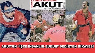 AKUT'un HİKAYESİ - Annesinin cenazesine gitmeyi değil, enkaz altına girmeyi seçen adam NASUH MAHRUKİ