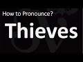 How to Pronounce Thieves? (CORRECTLY)