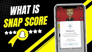 Snapchat Score Explained How It Works What Affects It