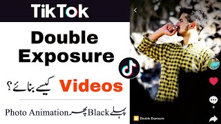 How to Make Tik tok Double Exposure Videos || Tiktok double exposure photos video kaise banaye?