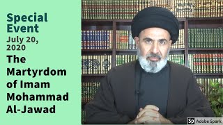 The Martyrdom of Imam Mohammad Al-Jawad | Dr. Sayed Moustafa Al-Qazwini |July 20, 2020 |