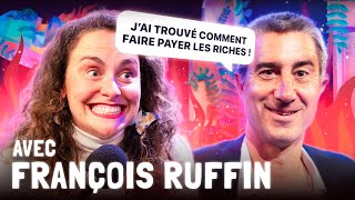 Ricard, fanfare, et taxer les riches : François Ruffin me dévoile ses kinks