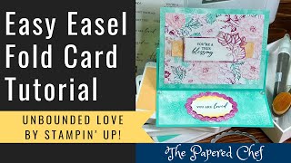 Unbounded Love - Easel Card Tutorial -  Unbounded Beauty DSP by Stampin’ Up!