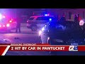 2 pedestrians struck injured by car in pawtucket