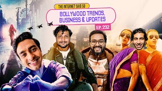 The Internet Said So | EP 232 | Bollywood Trends, Business & Updates