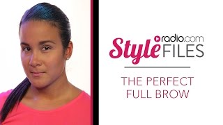 How To Get The Perfect Full-Brow Look for Style Files