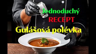 Gulášová polévka-Jednoduchý recept