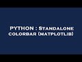 PYTHON : Standalone colorbar (matplotlib)