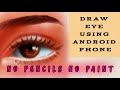 EASY EYE DRAWING - draw using your android phone 📱 || 2mins