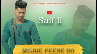 Mujhe Peene Do - Darshan Raval || Romantic Song 2020 || Cover Song || Saif Li