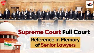 Supreme Court Holds Full Court Reference in the Memory of Senior Lawyers | Law Today