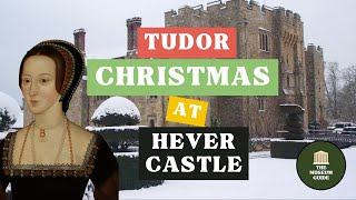 Christmas at Hever Castle: A Guided Tour of Anne Boleyn's Childhood Home