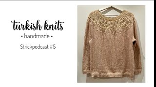 Strickpodcast #5 Field- und Doppio Sweater, Ziema Pullover, Sophie Shawl, Birds of a Feather