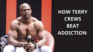 HOW TERRY CREWS BEAT ADDICTION
