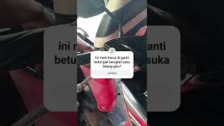 Niat nya servis doank,pas sudah di bengkel banyak yang minta ganti