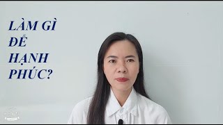 PHÁP TƯỚNG - Hạnh phúc từ điều đơn giản (phần 2)