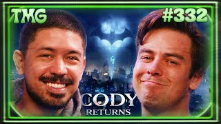 Cody Returns | TMG - Episode 332