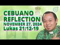 [CEBUANO]: November 27, 2024 | Lukas 21:12-19 |  Miyerkules sa Ika-34 nga Semana Sulod sa Tuig,  B.