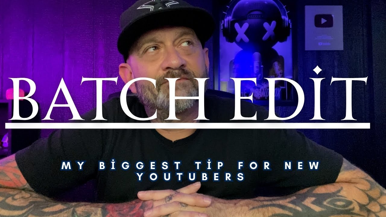 The Batch Edit My 1 Tip For New Youtubers Save Time Stay Consistent