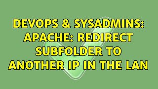 DevOps & SysAdmins: Apache: redirect subfolder to another IP in the LAN (2 Solutions!!)