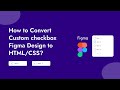 How to code custom checkbox Figma design to HTML/CSS?