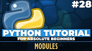 Python tutorial for ABSOLUTE Beginners! Modules in Python - Episode 28