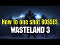 Wasteland 3 Tips & Tricks  [How to 1 shot Bosses]