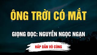 Cực Hay Nguyễn Ngọc Ngạn - Ông Trời Có Mắt - Kể Chuyện Đêm Khuya