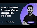 How to create Custom Code Snippet In VS Code | In Hindi