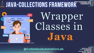 Java Collections Framework-Part 2: Wrapper Classes in Java 🚀