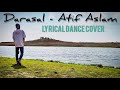 Darasal - Atif Aslam / Lyrical Dance Choreography / Raabta